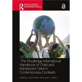 The Routledge International Handbook of Child and Adolescent Grief in Contemporary Contexts - 1