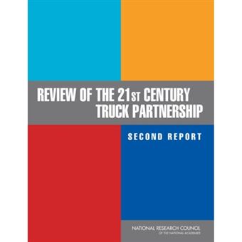 Review of the 21st Century Truck Partnership, Second Report - Paperback - 2012 - 1