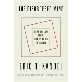 The Disordered Mind What Unusual Brains Tell Us About Ourselves - 1