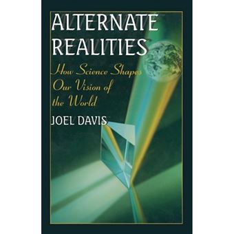 Alternate Realities - How Science Shapes Our Vision of the World - Paperback - 1997 - 1
