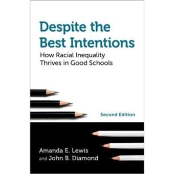 Despite the Best Intentions How Racial Inequality Thrives in Good Schools - 1