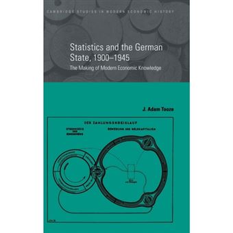 Statistics and the German State, 1900-1945 - The Making of Modern Economic Knowledge - Hardback - 2001 - 1