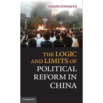 The Logic and Limits of Political Reform in China - Hardback - 2013 - 1