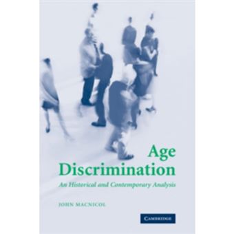 Age Discrimination - An Historical and Contemporary Analysis - Hardback - 2006 - 1