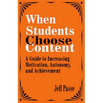 When Students Choose Content - A Guide to Increasing Motivation, Autonomy and Achievement - Paperback - 1996 - 1