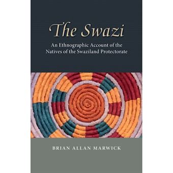 The Swazi - An Ethnographic Account of the Natives of the Swaziland Protectorate - Paperback - 2013 - 1