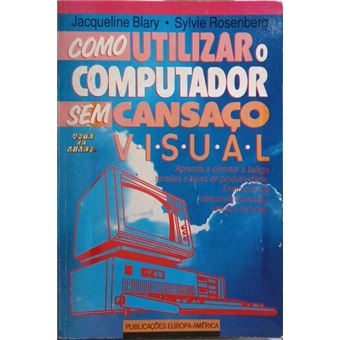 Como utilizar o computador sem cansaço visual. - 1