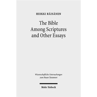 The Bible Among Scriptures And Other Essays 392 Wissenschaftliche Untersuchungen Zum Neuen Testament - 1