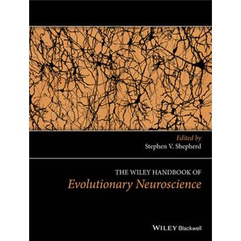 The Wiley Handbook Of Evolutionary Neuroscience Wiley Clinical Psychology Handbooks - 1
