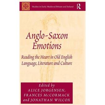 Anglo-Saxon Emotions - Reading the Heart in Old English Language, Literature and Culture - Hardback - 2015 - 1