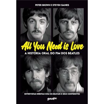 All You Need Is Love - A História Oral Do Fim Dos Beatles: Entrevistas Inéditas Com Os Beatles E Seu - 1