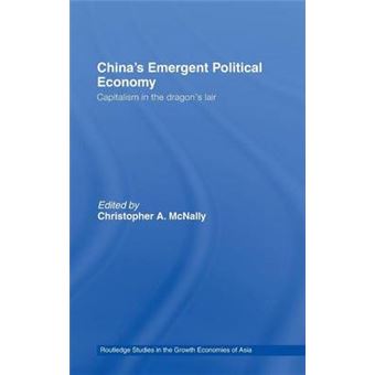China's Emergent Political Economy - Capitalism in the Dragon's Lair - Hardback - 2007 - 1