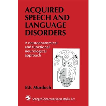 Acquired Speech and Language Disorders : A neuroanatomical and functional neurological approach - Paperback - 1990 - 1