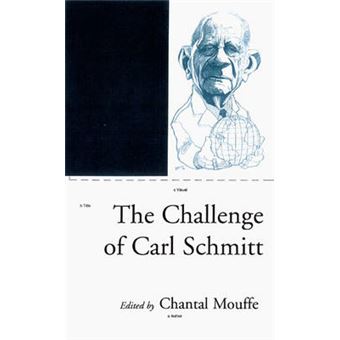 The Challenge Of Carl Schmitt Phronesis Series - 1