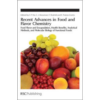 Recent Advances in Food and Flavor Chemistry - Food Flavors and Encapsulation, Health Benefits, Analytical Methods, and Molecular Biology of Functional Foods - Hardback - 2010 - 1
