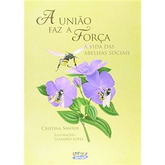A União Faz A Força. A Vida Das Abelhas Sociais - 1