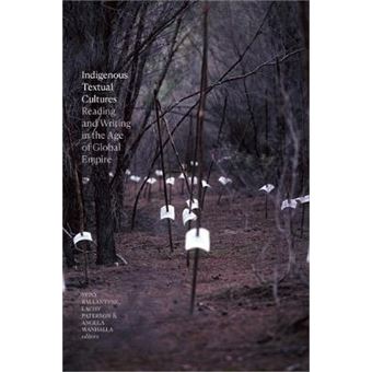 Indigenous Textual Cultures Reading And Writing In The Age Of Global Empire - 1