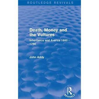 Death, Money and the Vultures - Inheritance and Avarice 1660-1750 - Paperback - 2014 - 1