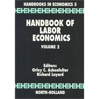 Handbook Of Labor Economics, Handbooks In Economics , Part 2, Vol 5 - 1