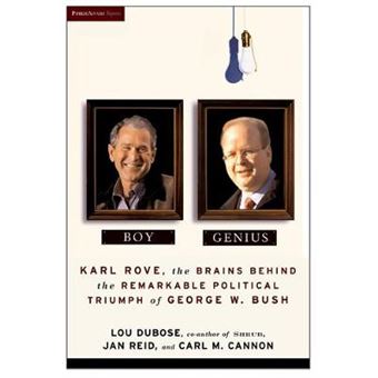 Boy Genius - Karl Rove, the Architect of George W. Bush's Remarkable Political Triumphs - Paperback - 2005 - 1