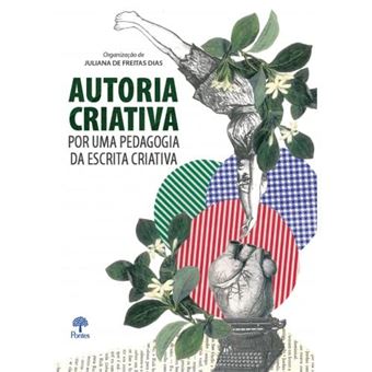 Autoria Criativa: Por Uma Pedagogia Da Escrita Criativa - 1