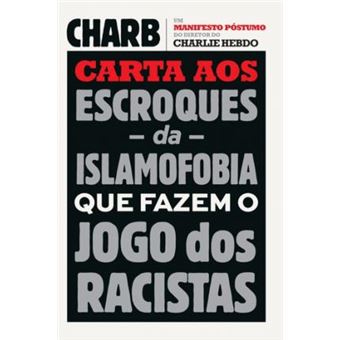 Cartas aos Escroques da Islamofobia que Fazem o Jogo dos Racistas - 1