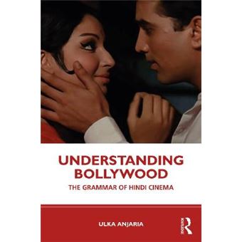 Understanding Bollywood The Grammar Of Hindi Cinema - 1