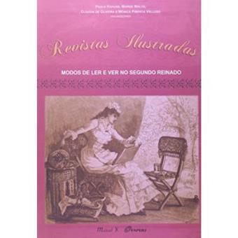 Revistas Ilustradas. Modos De Ler E Ver No Segundo Reinado - 1