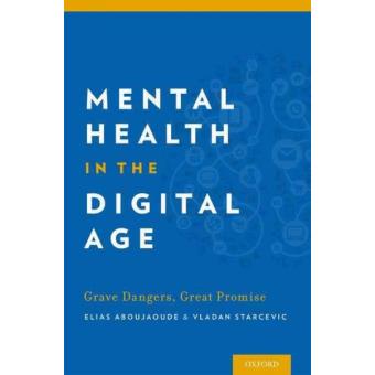 Mental Health in the Digital Age - Grave Dangers, Great Promise - Paperback - 2015 - 1