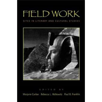 Field Work - Sights in Literary and Cultural Studies - Paperback - 1997 - 1
