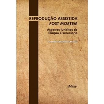 Reprodução Assistida Post Mortem: Aspectos Jurídicos de Filiação e Sucessório - 1