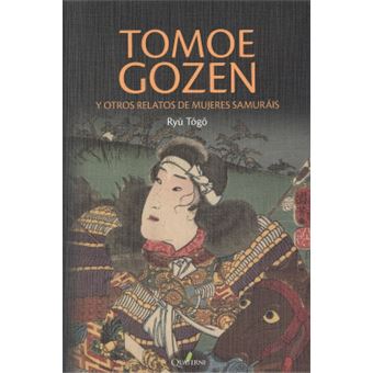 Tomoe Gozen Y Otros Relatos De Mujeres Samurai - 1