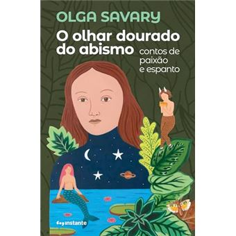 O Olhar Dourado Do Abismo Contos De Paixão E Espanto - 1