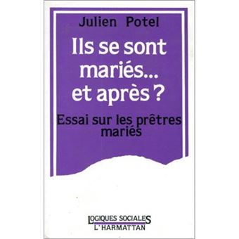 Ils Se Sont Mariés, Et Après? Essai Sur Les Prêtres Mariés - 1