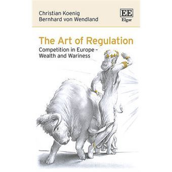 The Art Of Regulation Competition In Europe  Wealth And Wariness - 1
