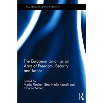 The European Union As An Area Of Freedom, Security And Justice Routledge Research In Eu Law - 1