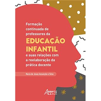 Formação Continuada De Professores Da Educação Infantil E Suas Relações Com A Reelaboração Da Prátic - 1