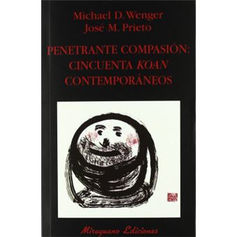 Penetrante Compasión Cincuenta Koan Contemporáneos - 1