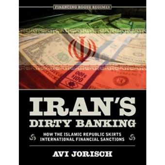 Iran's Dirty Banking - How the Islamic Republic Skirts International Financial Sanctions - Paperback - 2010 - 1