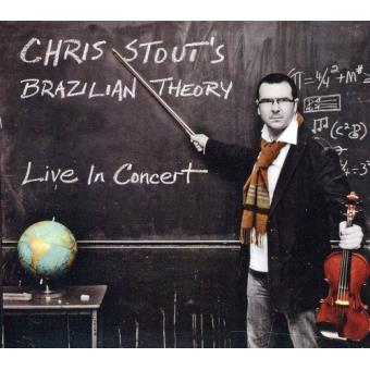 Stout,Chris Brazilian Theory-Live In Concert - 1