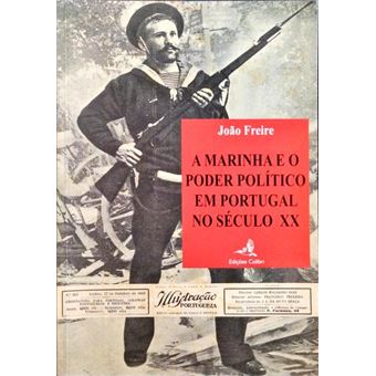 A marinha e o poder político em portugal no século xx. - 1