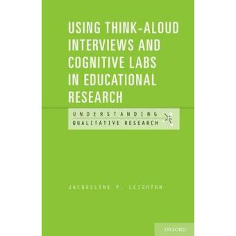 Using Think-aloud Interviews And Cognitive Labs In Educational Research - 1