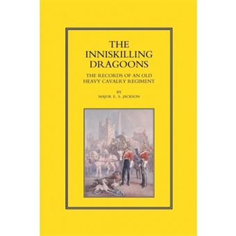 Inniskilling Dragoons - The Records of an Old Heavy Cavalry Regiment - Paperback - 2002 - 1