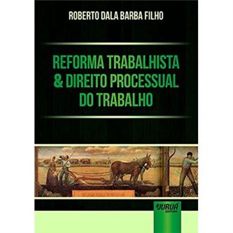 Reforma Trabalhista E Direito Processual Do Trabalho - 1
