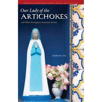 Our Lady Of The Artichokes And Other Portuguese-American Stories - 1