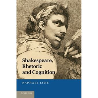Shakespeare, Rhetoric and Cognition - Paperback - 2014 - 1