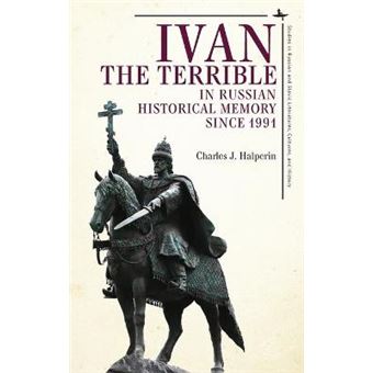 Ivan The Terrible In Russian Historical Memory Since 1991 - 1