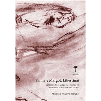 Fanny e Margot  Libertinas - o Aprendizado do Corpo e do Mundo - 1