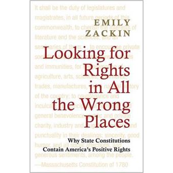 Looking for Rights in All the Wrong Places - Why State Constitutions Contain? America's Positive Rights - Paperback - 2013 - 1