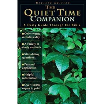 The Quiet Time Companion  A Daily Guide Through The Bible - 1